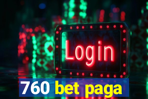 760 bet paga