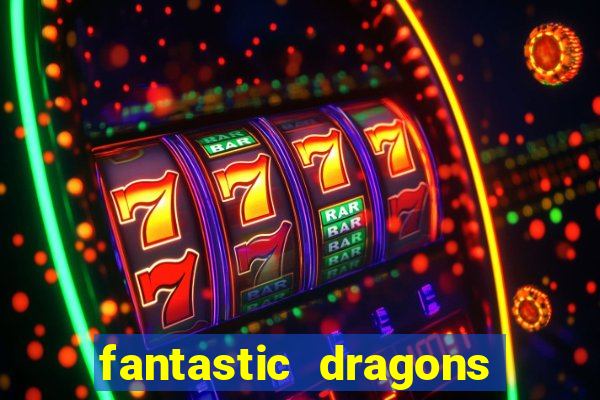 fantastic dragons slot machine