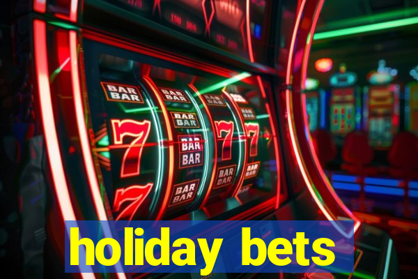 holiday bets