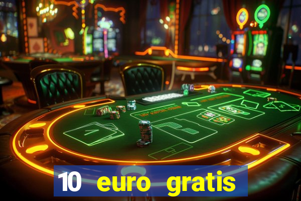 10 euro gratis speelgeld casino