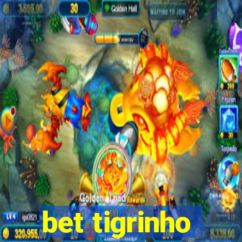 bet tigrinho