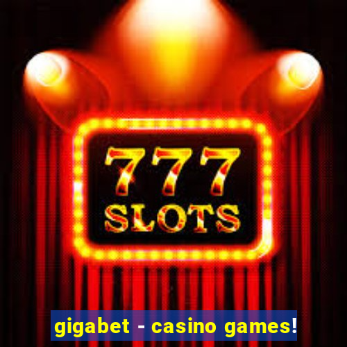 gigabet - casino games!