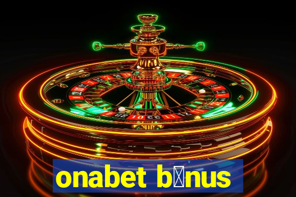 onabet b么nus