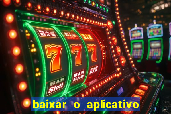 baixar o aplicativo do jogo