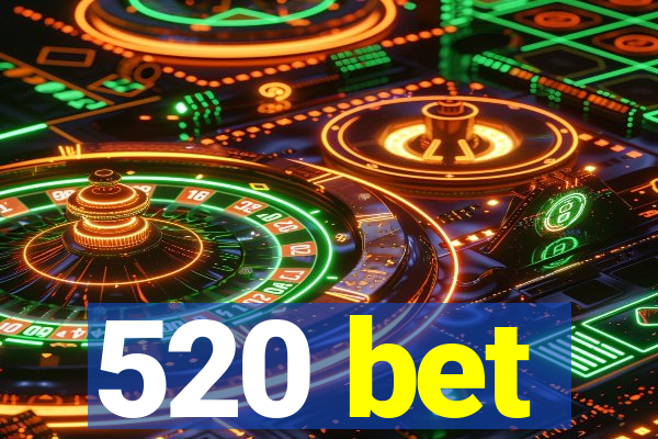 520 bet