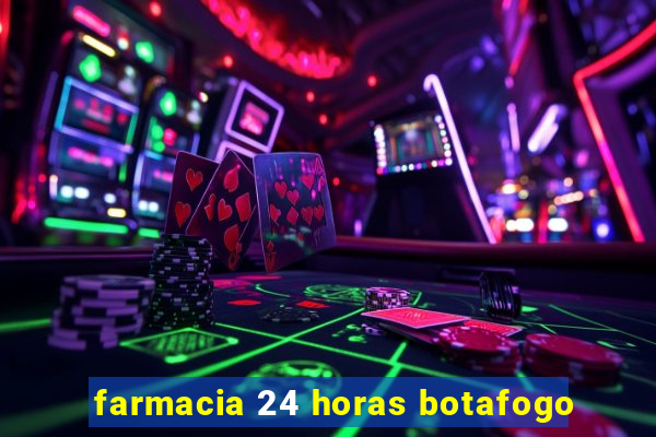 farmacia 24 horas botafogo