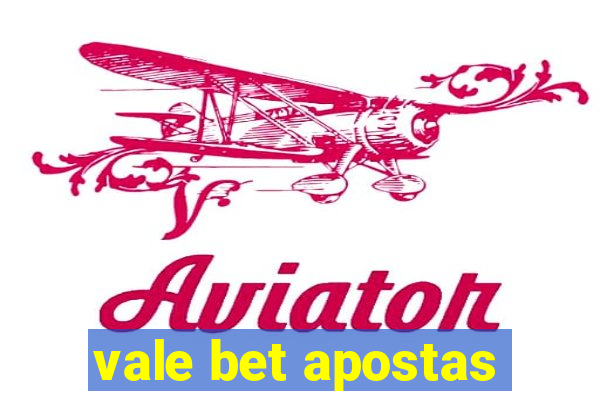 vale bet apostas