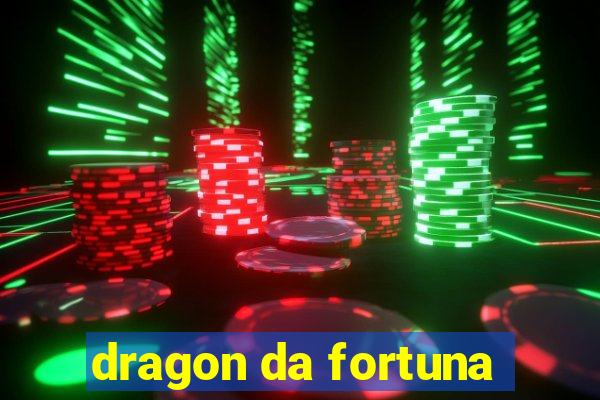 dragon da fortuna