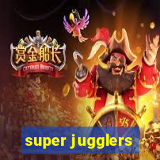 super jugglers