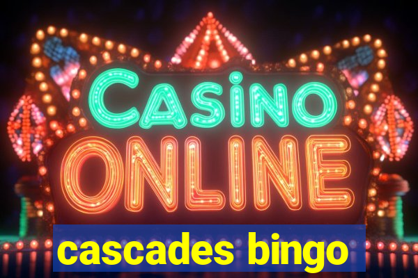 cascades bingo