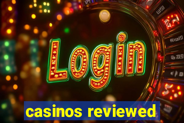 casinos reviewed