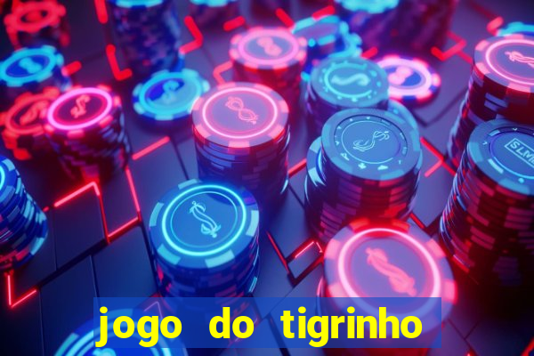 jogo do tigrinho bet app