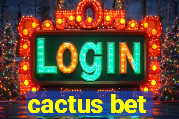 cactus bet