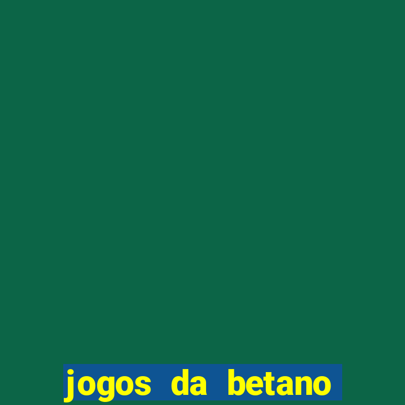 jogos da betano que est?o pagando