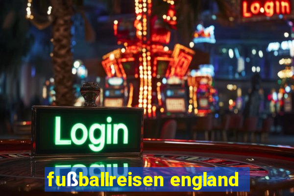 fußballreisen england