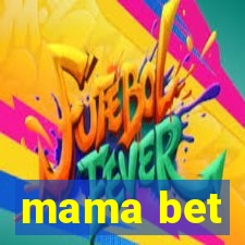 mama bet