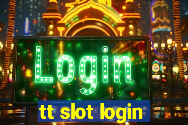 tt slot login