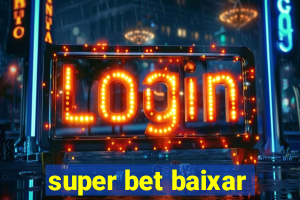 super bet baixar