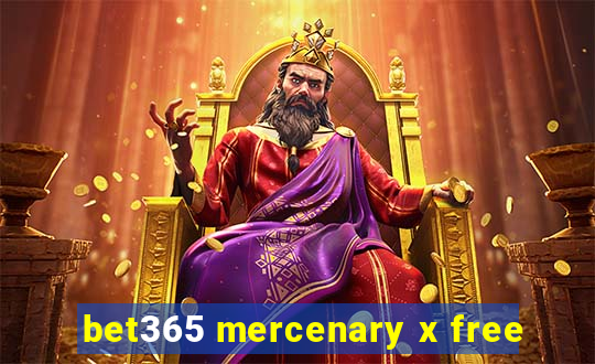 bet365 mercenary x free