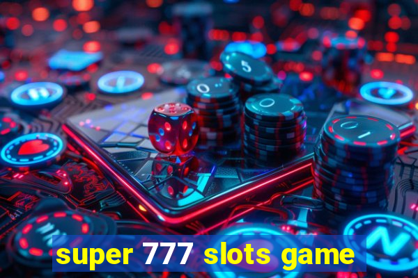 super 777 slots game