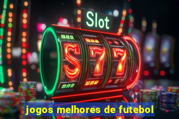 jogos melhores de futebol