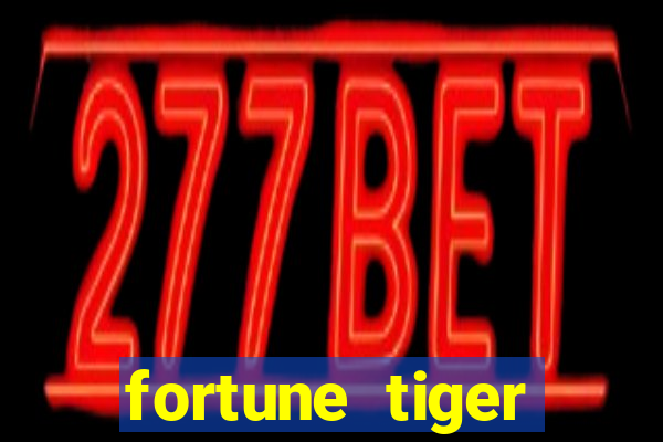 fortune tiger cartas 10x