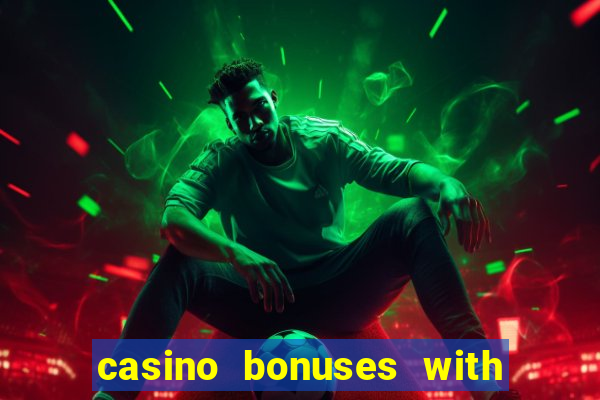 casino bonuses with no deposit required