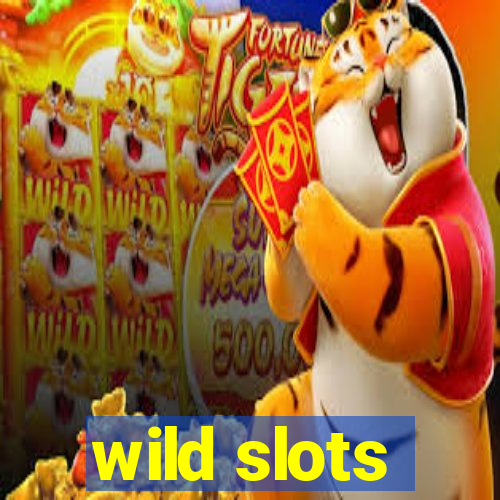 wild slots