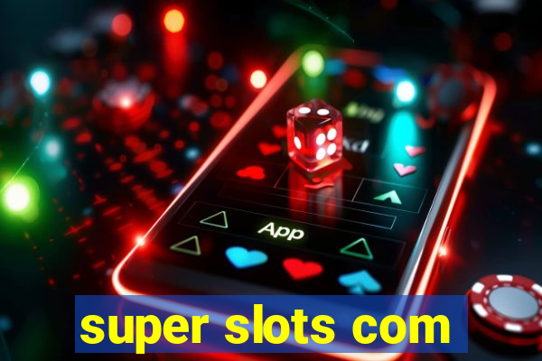 super slots com