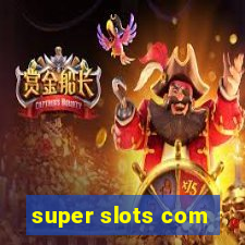 super slots com