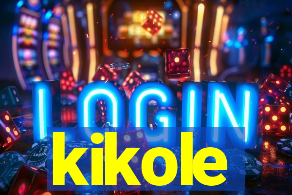 kikole