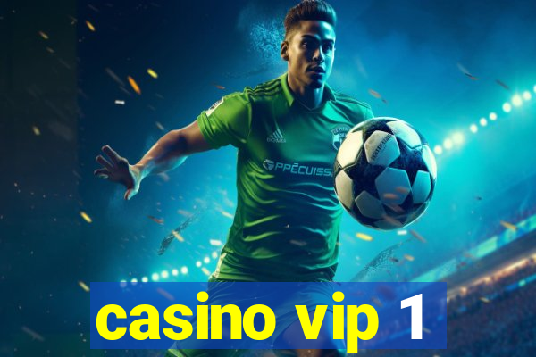 casino vip 1