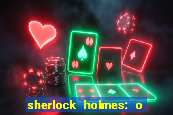 sherlock holmes: o jogo de sombras torrent