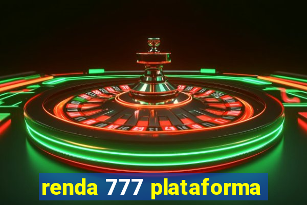 renda 777 plataforma