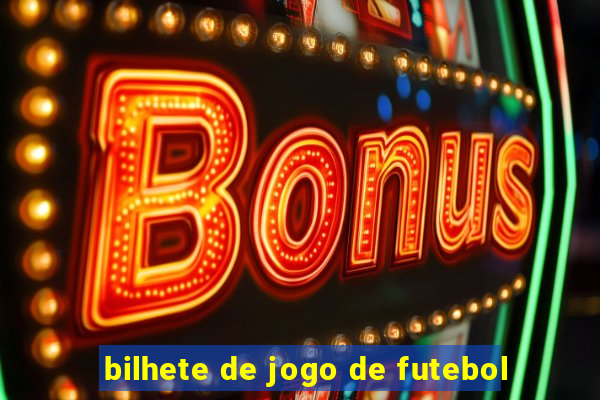 bilhete de jogo de futebol