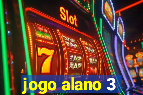 jogo alano 3