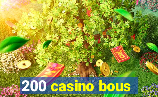 200 casino bous