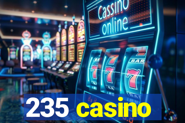 235 casino