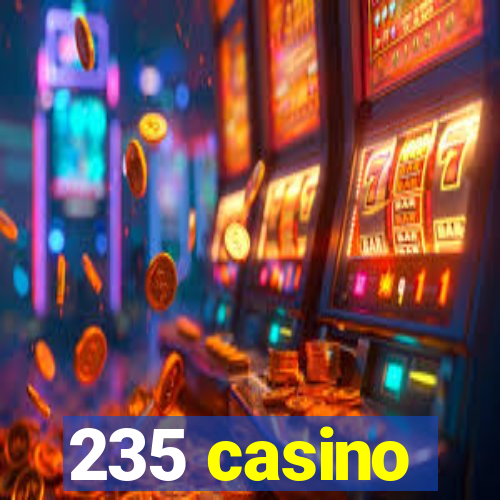 235 casino