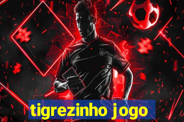 tigrezinho jogo