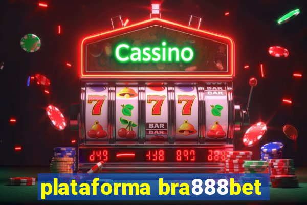 plataforma bra888bet