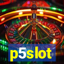 p5slot