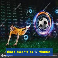 times escanteios 10 minutos