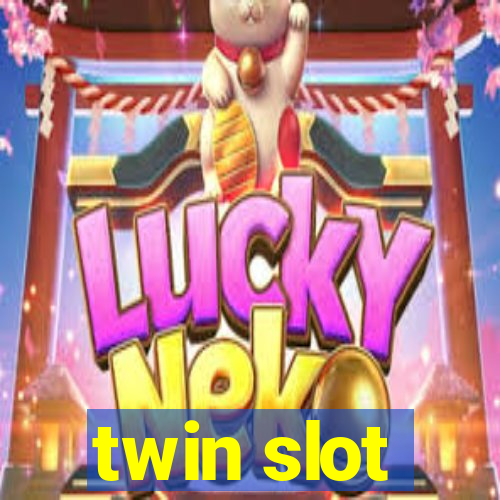 twin slot