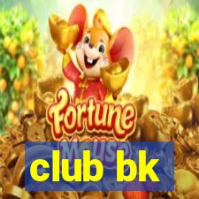 club bk