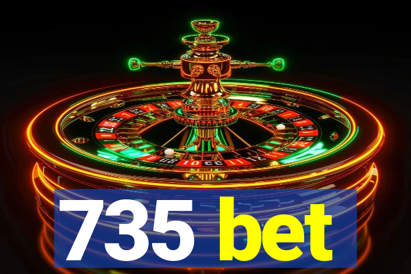 735 bet