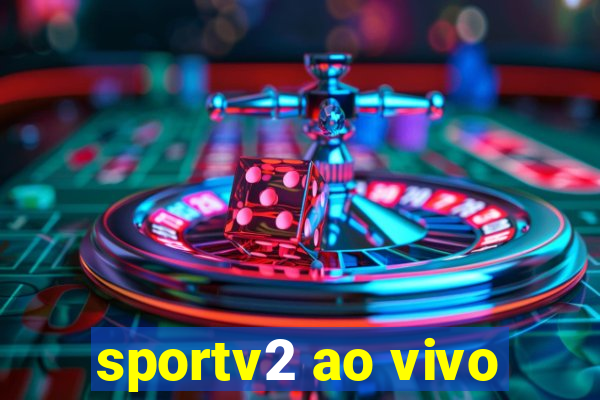 sportv2 ao vivo