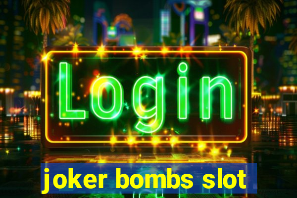 joker bombs slot