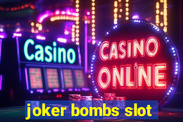 joker bombs slot