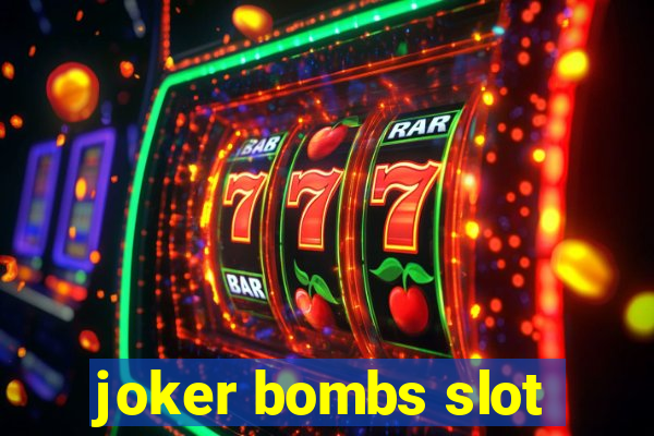 joker bombs slot